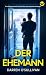 Der Ehemann: Ein süchtig machender Psychothriller voller packender Wendungen (German Edition)