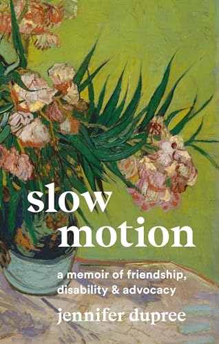 Slow Motion: A Memoir of Friendship, Disability, and Advocacy (Paperback)