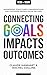 Connecting Goals to Impacts...