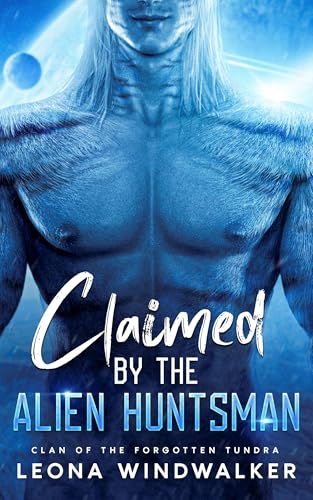 Claimed by the Alien Huntsman (Clan of the Forgotten Tundra Book 1)