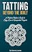 TATTING BEYOND THE DOILY: A...