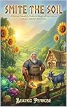Smite the Soil: A...