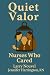 Quiet Valor: Nurses Who Cared
