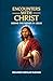 Encounters With Christ: See...