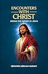 Encounters With Christ by Hegumen Abraam Sleman