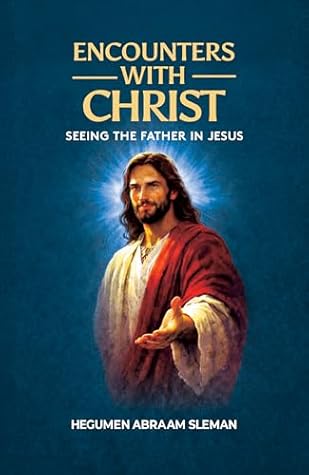 Encounters With Christ: Seeing the Father in Jesus