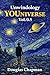 Unwindology YOUniverse Vol....