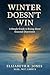 Winter Doesn't Win: A Simpl...