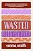 Wasted (Guided #2)