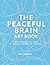 The Peaceful Brain Art Book: 55 self-soothing art exercises for ADHD, autism and anxiety