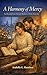 A Harmony of Mercy: Two Wou...