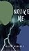 Notice Me : A See Me Preque...