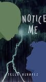 Notice Me : A See...