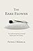 The Rare Flower by Peter J. Merrick