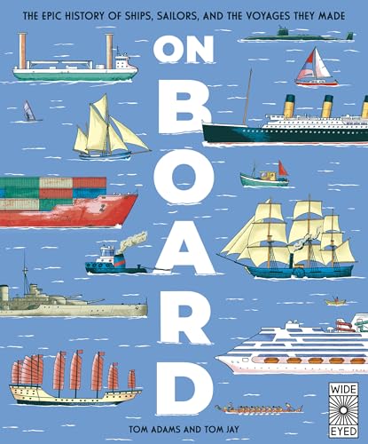 On Board: The epic history of ships, sailors, and the voyages they made (Hardcover)