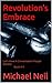 Revolution's Embrace (L.et'...