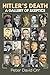 Hitler's Death: A Gallery o...