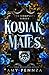 Kodiak Mates by Amy Pennza