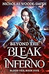 Beyond the Bleak Inferno (Blood Veil Book 5)