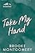 Take My Hand
