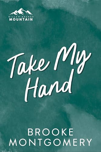 Take My Hand (Willow Branch Mountain #5)