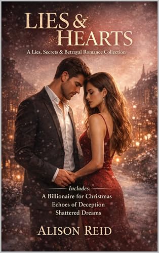 Lies & Hearts: A Lies, Secrets & Betrayal Romance Collection (The Ultimate Alison Reid Romance Collection: 15 Binge-Worthy Box Sets)