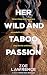 Her Wild and Taboo Passion:...