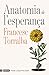 Anatomia de l'esperança: Premi Josep Pla 2026 (L'ANCORA) (Catalan Edition)