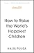 How to Raise the World's Happiest Children