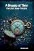A Mosaic of Time: The Ellio...