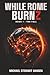 While Rome Burnz by Michael     Hansen