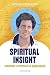 Spiritual Insight  by Antonia Salzano Acutis