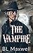 The Vampire by B.L. Maxwell