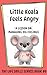 Little Koala Feels Angry: A Lesson on Managing Big Feelings