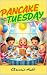 Pancake Tuesday: Shrove Tue...