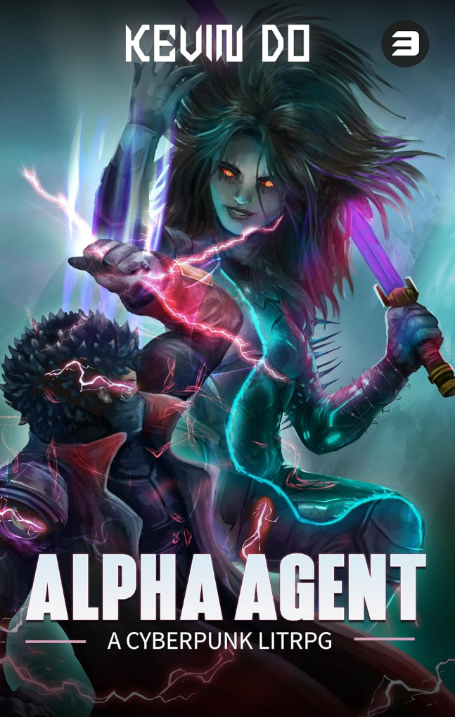 Alpha Agent 3: A Cyberpunk LitRPG | Weak to Strong Progression Fantasy (A Progression Cyberpunk LitRPG Series)