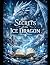 Secrets of the Ice Dragon: ...