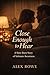Close Enough to Hear by Alex Rowe