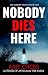 Nobody Dies Here (The Nobod...