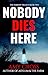 Nobody Dies Here (The Nobody Trilogy Book 2)