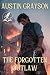 The Forgotten Outlaw: A His...