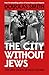 The City Without Jews: Life and Death in Nazi Vienna