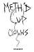 Meth'd Up Clowns by Vivian Goth Meth'd Up Clowns by Vivian Goth