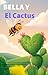 Bella y el Cactus by Amir Obregon Vargas