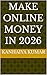 MAKE ONLINE MONEY IN 2026