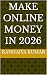 MAKE ONLINE MONEY IN 2026 by Kanhaiya Kumar
