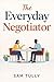 The Everyday Negotiator
