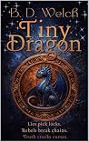 Tiny Dragon by B. D. Welch