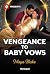 Vengeance to Baby Vows by Maya Blake