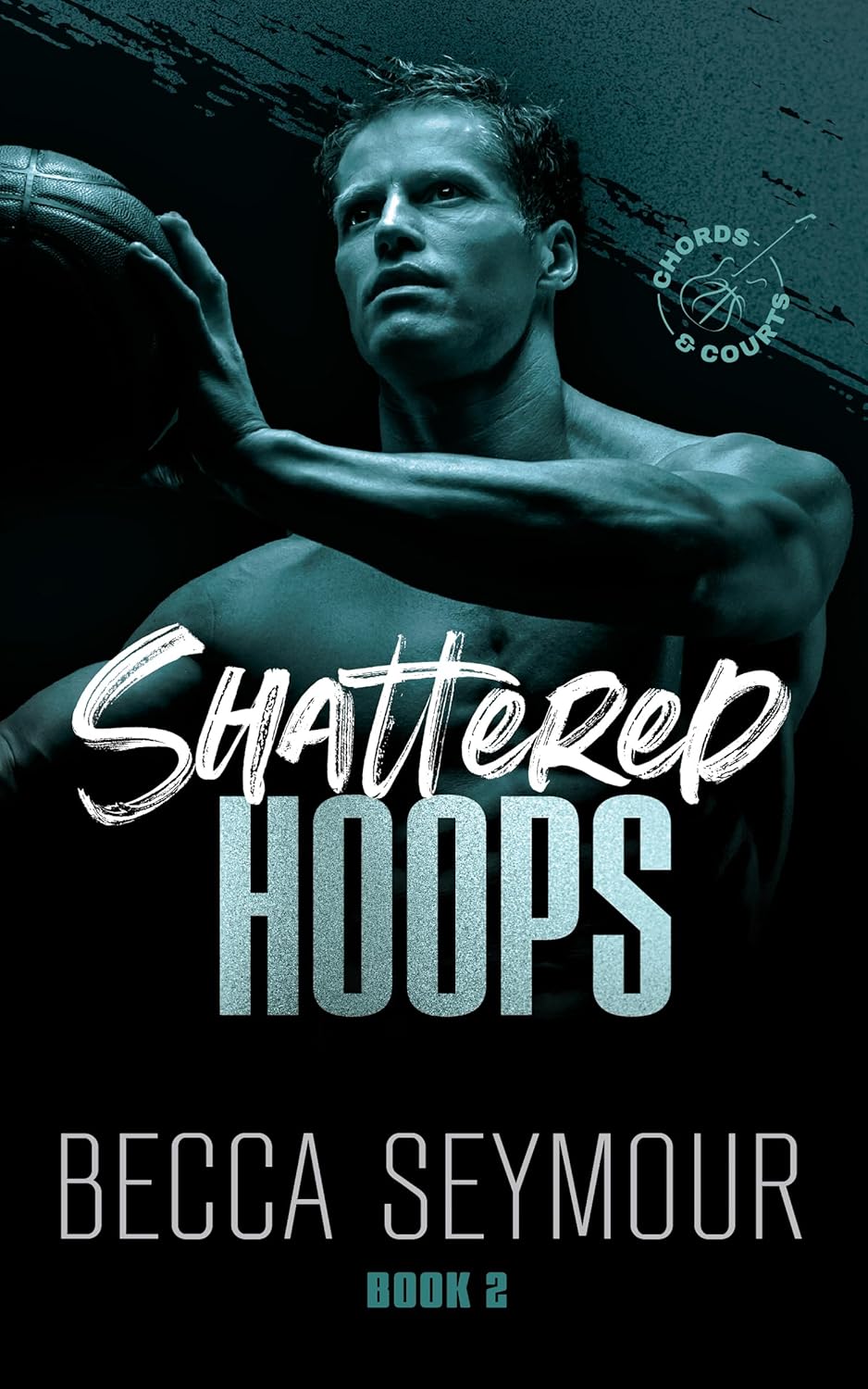 Shattered Hoops (Chords & Courts #2)